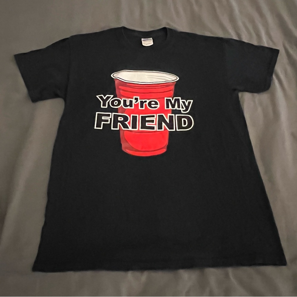 Red Cup You’er My Friend Party drinking graphic t-shirt